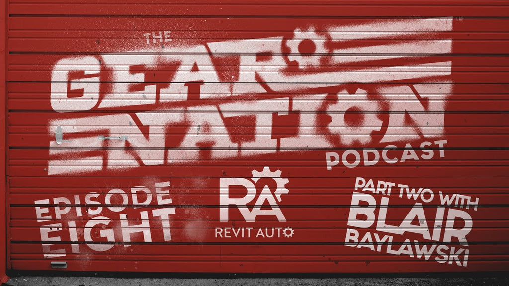 Gear Nation Podcast 008 -  Blair Baylawski from RevitAuto Part Two