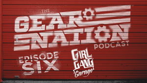 Gear Nation Podcast 006 - Bogi with Girl Gang Garage